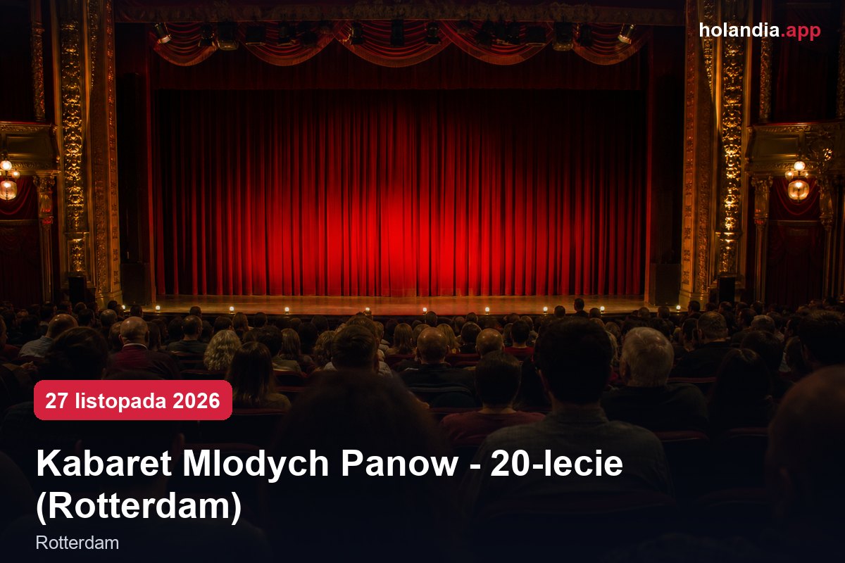 Kabaret Młodych Panów - 20-lecie (Rotterdam)