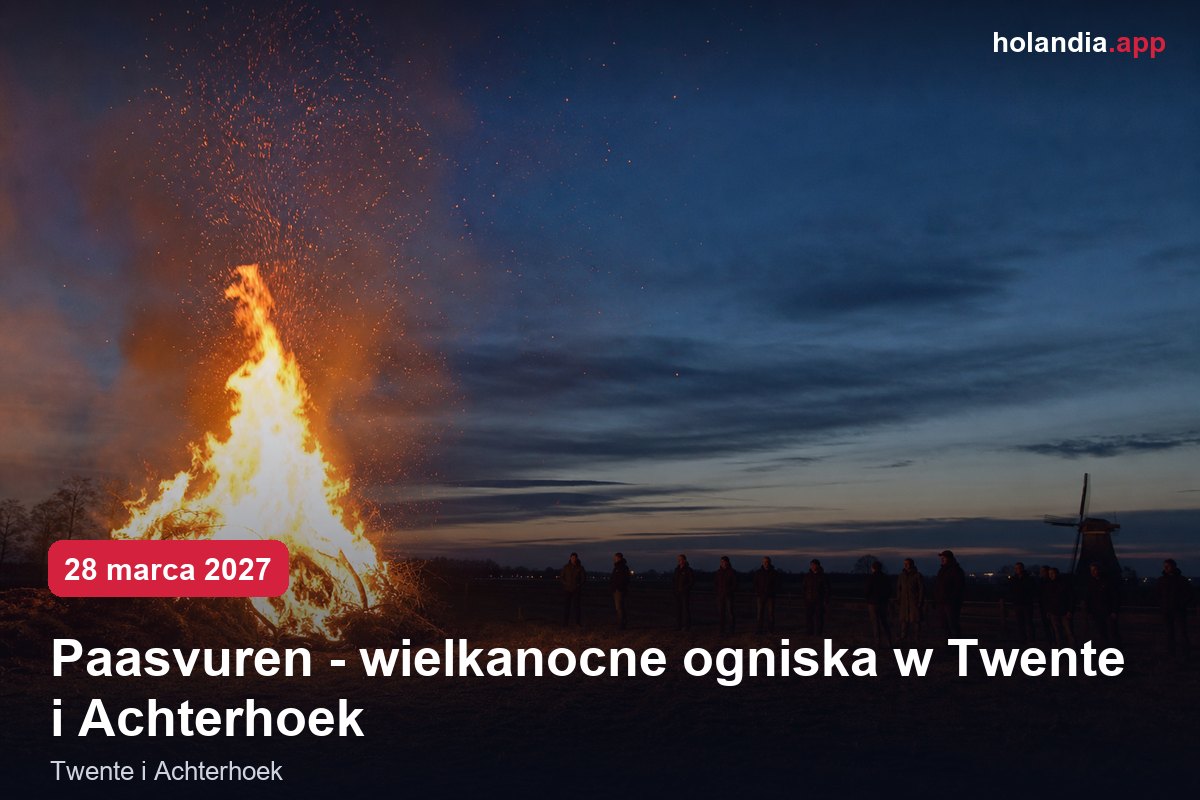 Paasvuren - wielkanocne ogniska w Twente i Achterhoek
