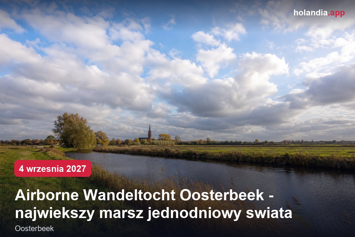 Airborne Wandeltocht Oosterbeek - największy marsz jednodniowy świata