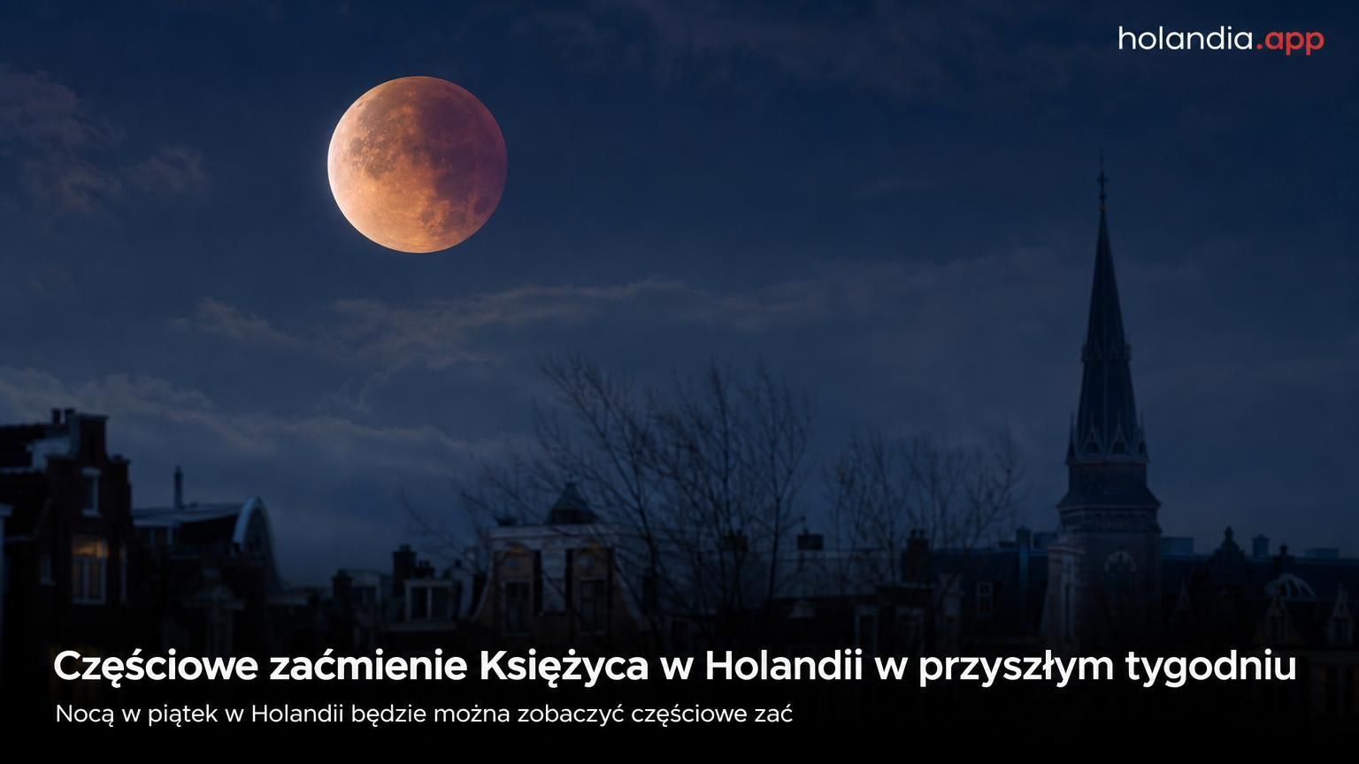 Częściowe zaćmienie Księżyca w Holandii w przyszłym tygodniu