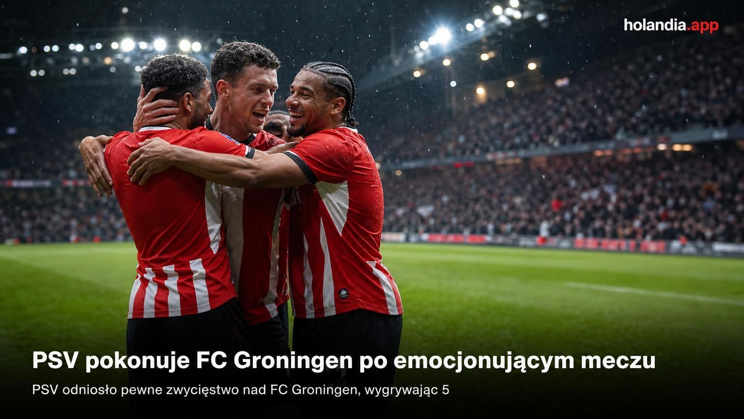 PSV pokonuje FC Groningen po emocjonującym meczu