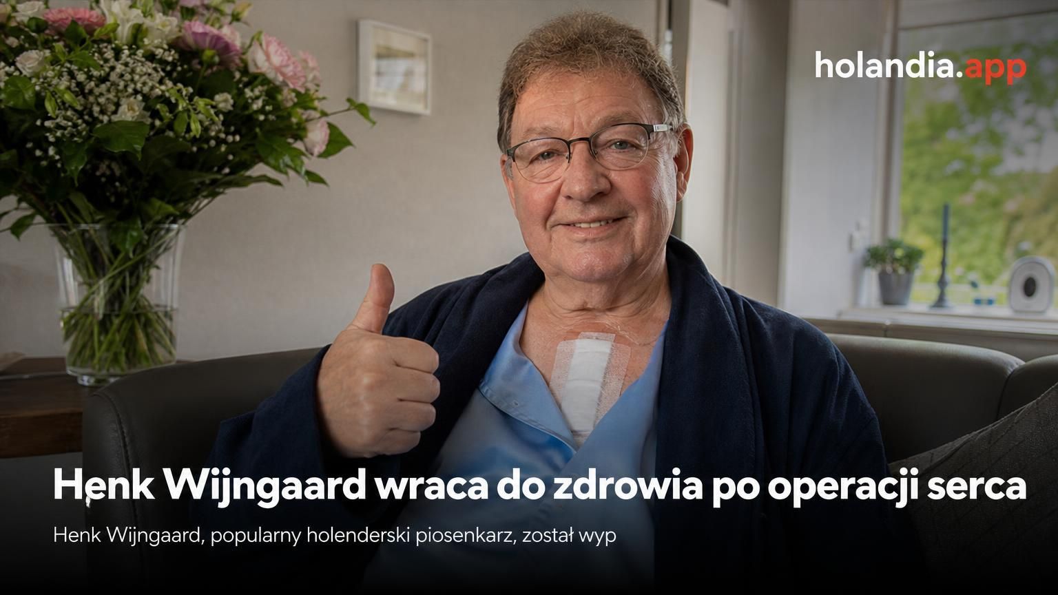 Henk Wijngaard wraca do zdrowia po operacji serca
