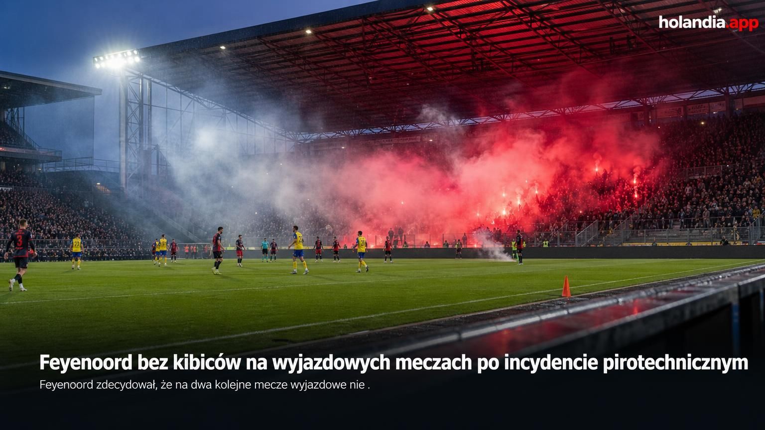 Feyenoord bez kibiców na wyjazdowych meczach po incydencie pirotechnicznym