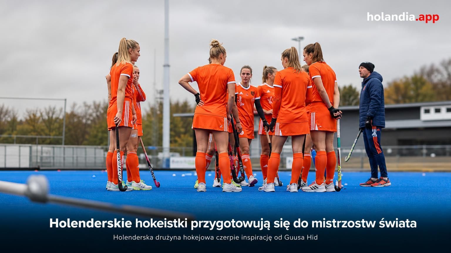 Holenderskie hokeistki przygotowują się do mistrzostw świata