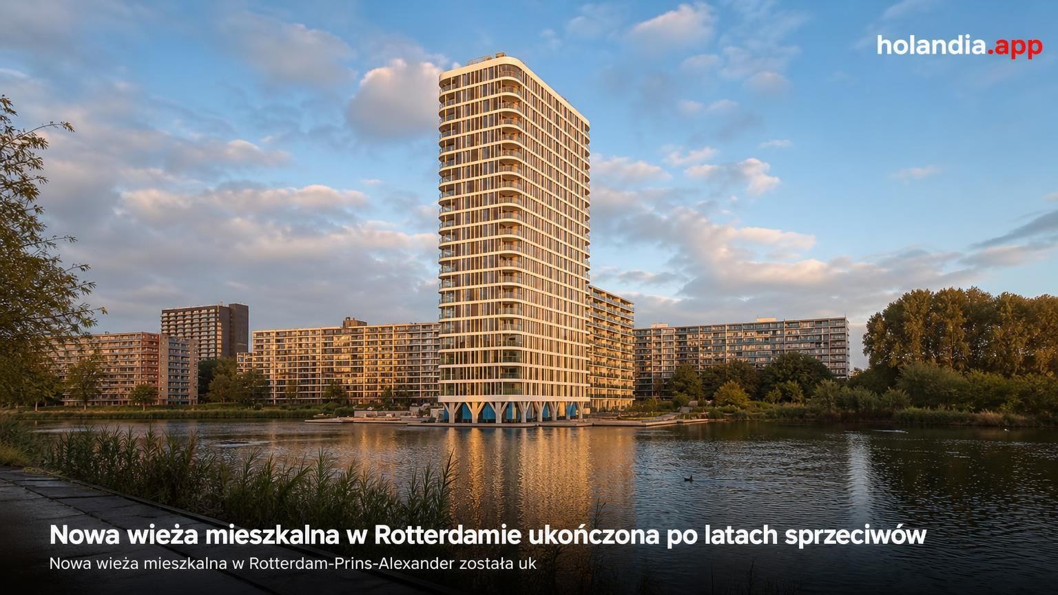 Nowa wieża mieszkalna w Rotterdamie ukończona po latach sprzeciwów