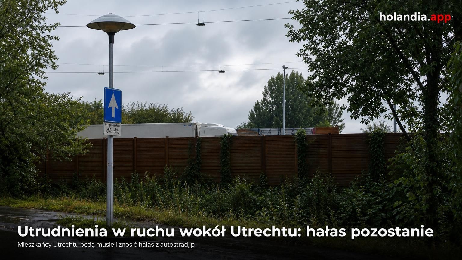 Utrudnienia w ruchu wokół Utrechtu: hałas pozostanie