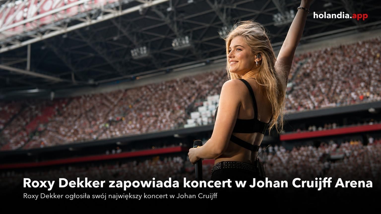 Roxy Dekker zapowiada koncert w Johan Cruijff Arena