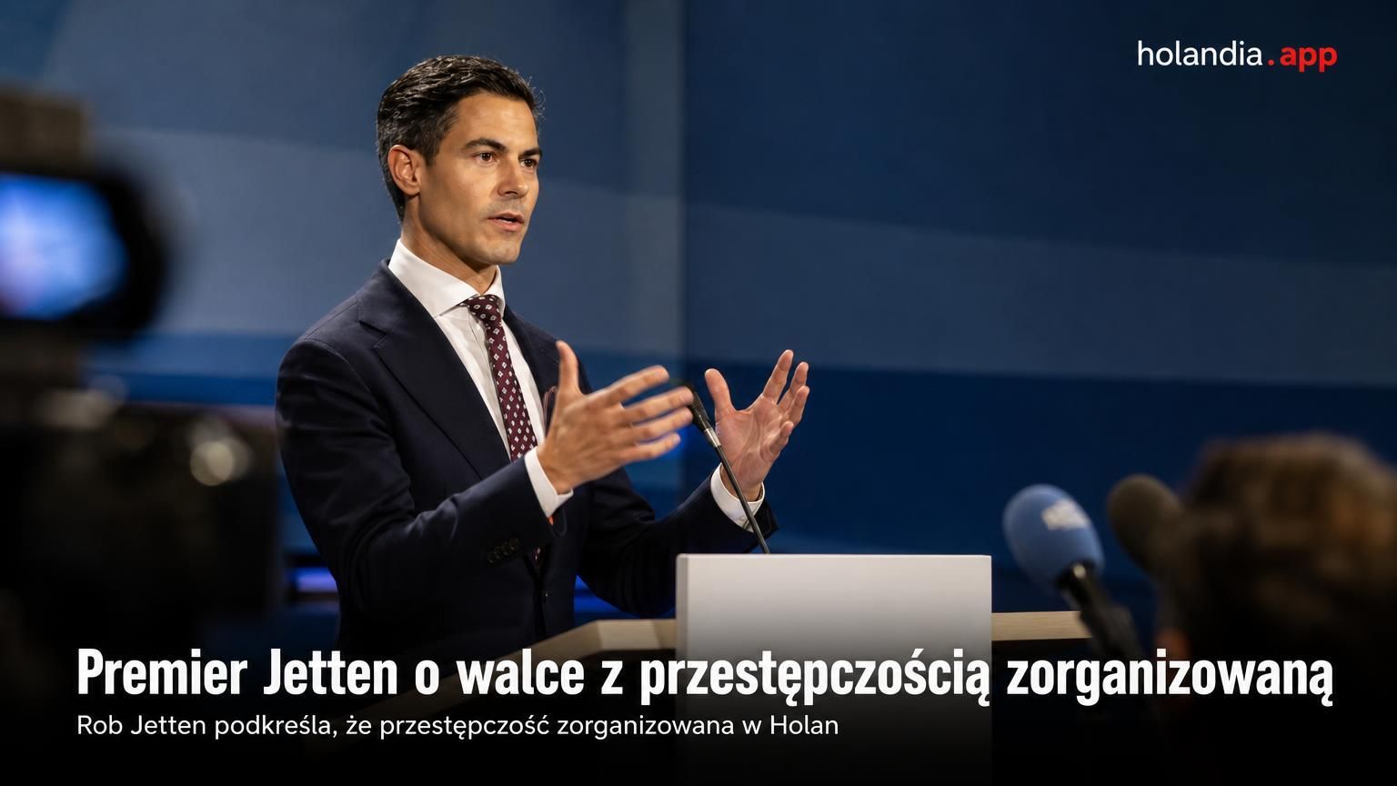 Premier Jetten o walce z przestępczością zorganizowaną