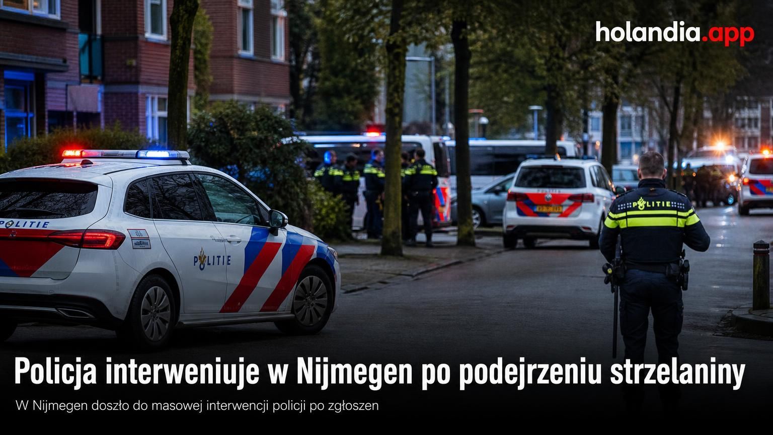 Policja interweniuje w Nijmegen po podejrzeniu strzelaniny