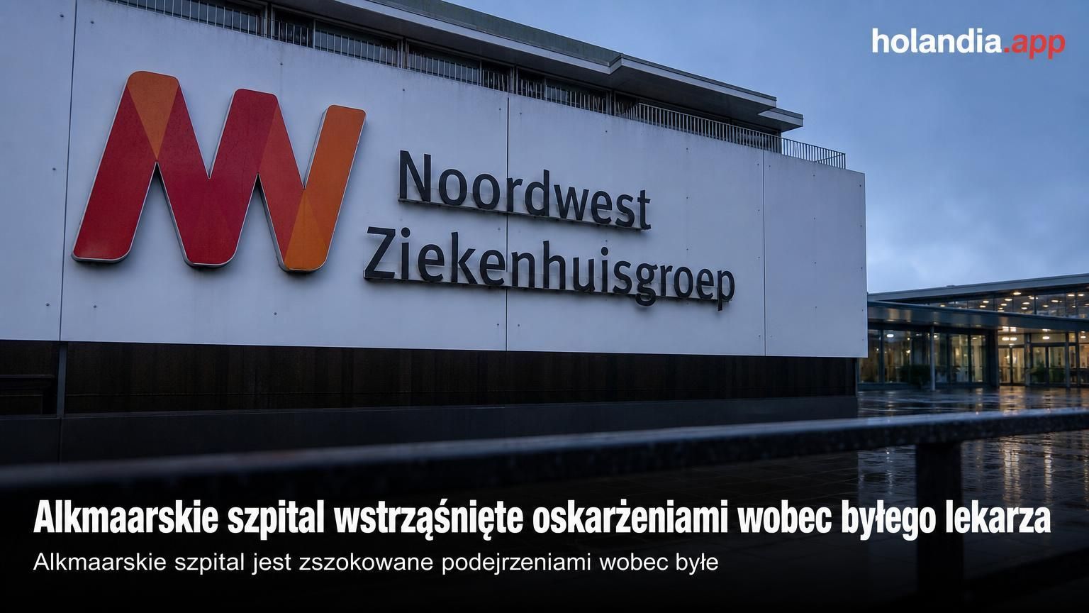 Alkmaarskie szpital wstrząśnięte oskarżeniami wobec byłego lekarza