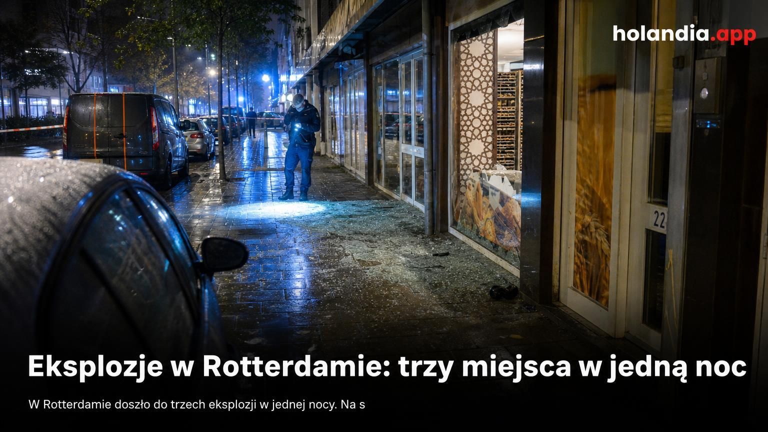 Eksplozje w Rotterdamie: trzy miejsca w jedną noc