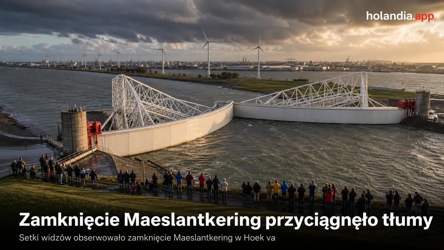 Zamknięcie Maeslantkering przyciągnęło tłumy
