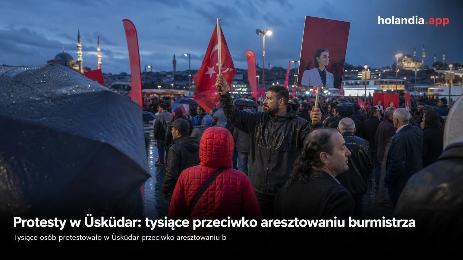 Protesty w Üsküdar: tysiące przeciwko aresztowaniu burmistrza