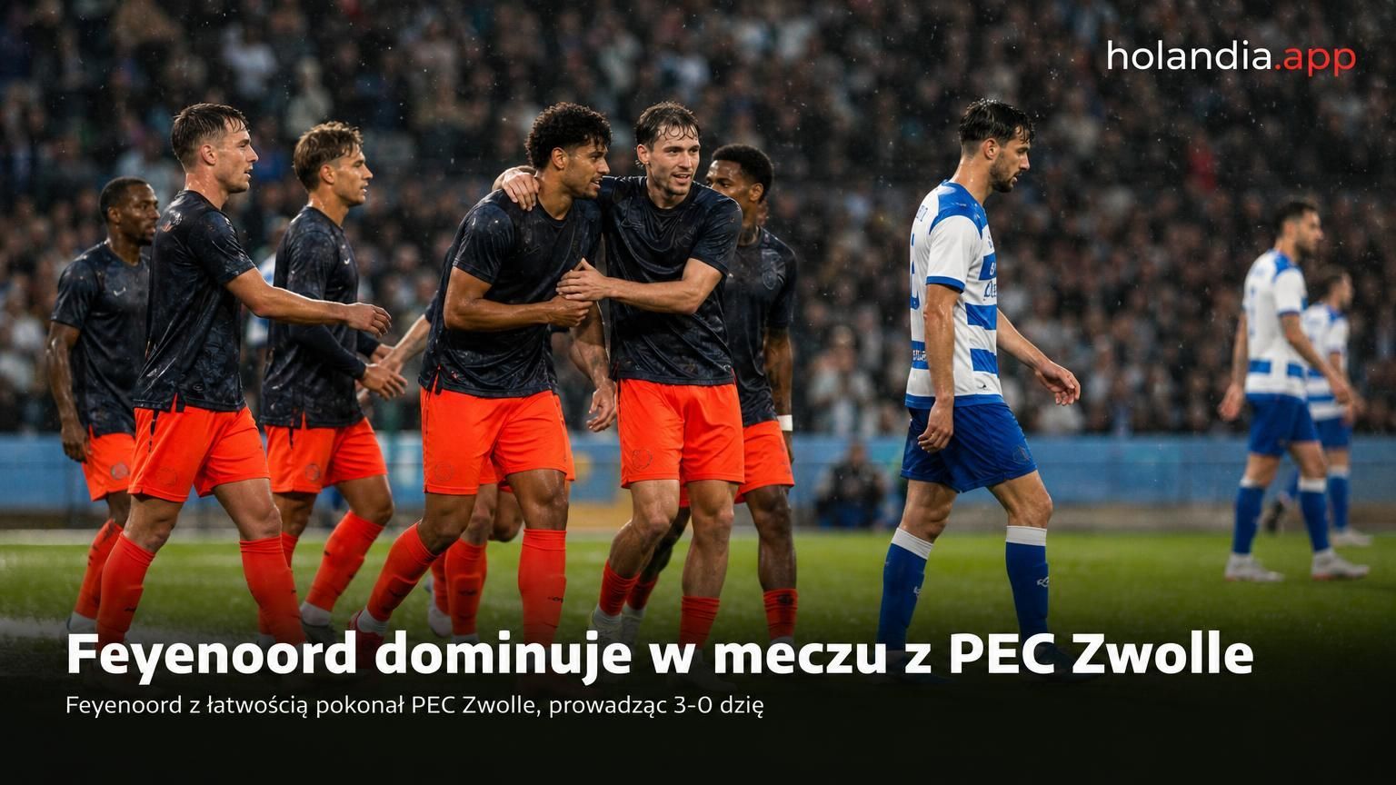 Feyenoord dominuje w meczu z PEC Zwolle