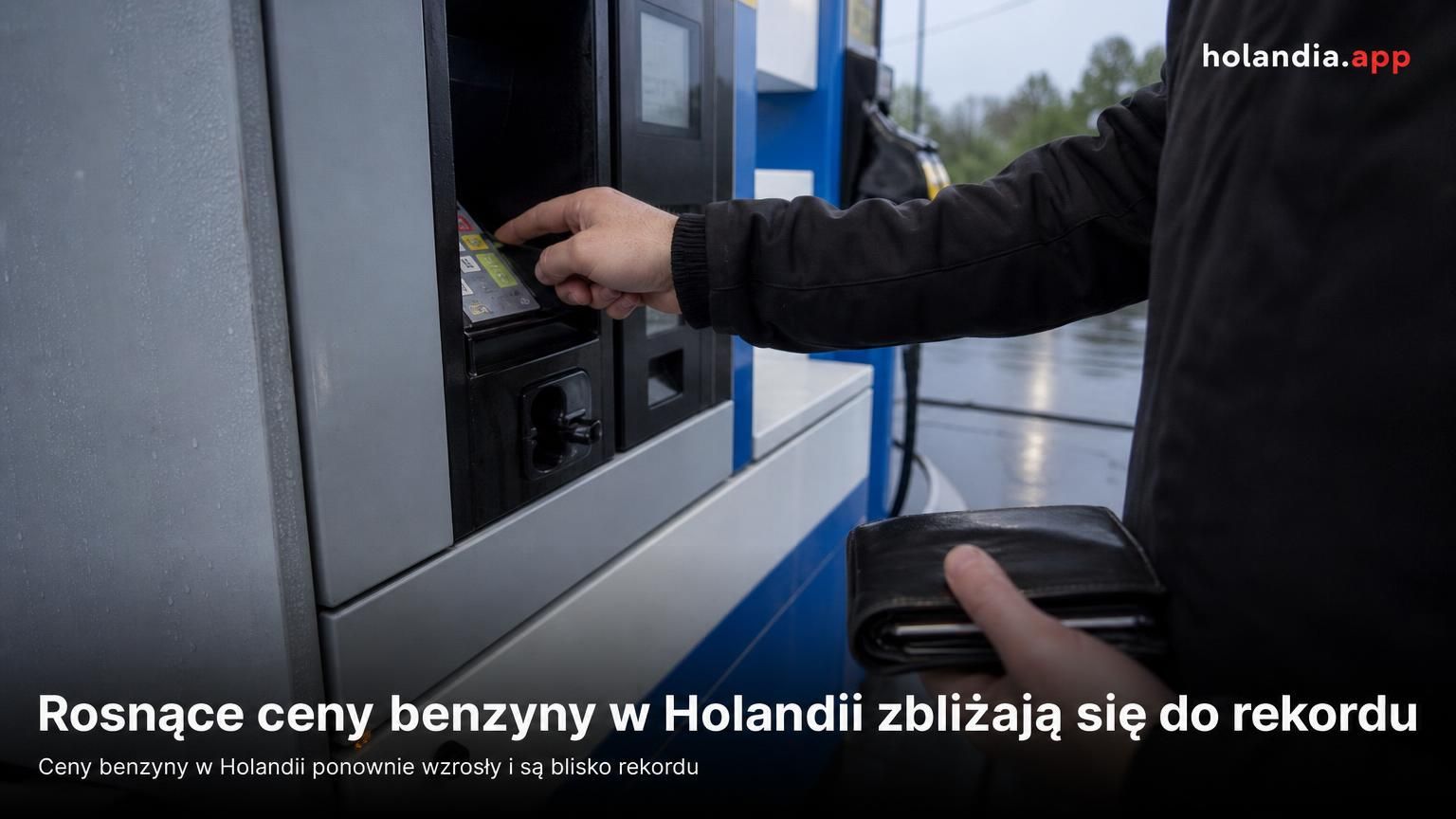 Rosnące ceny benzyny w Holandii zbliżają się do rekordu