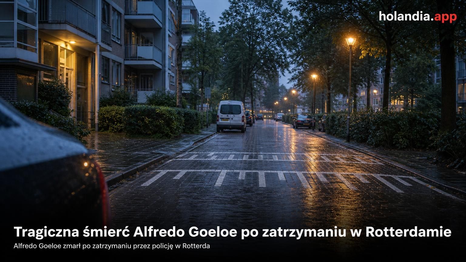 Tragiczna śmierć Alfredo Goeloe po zatrzymaniu w Rotterdamie