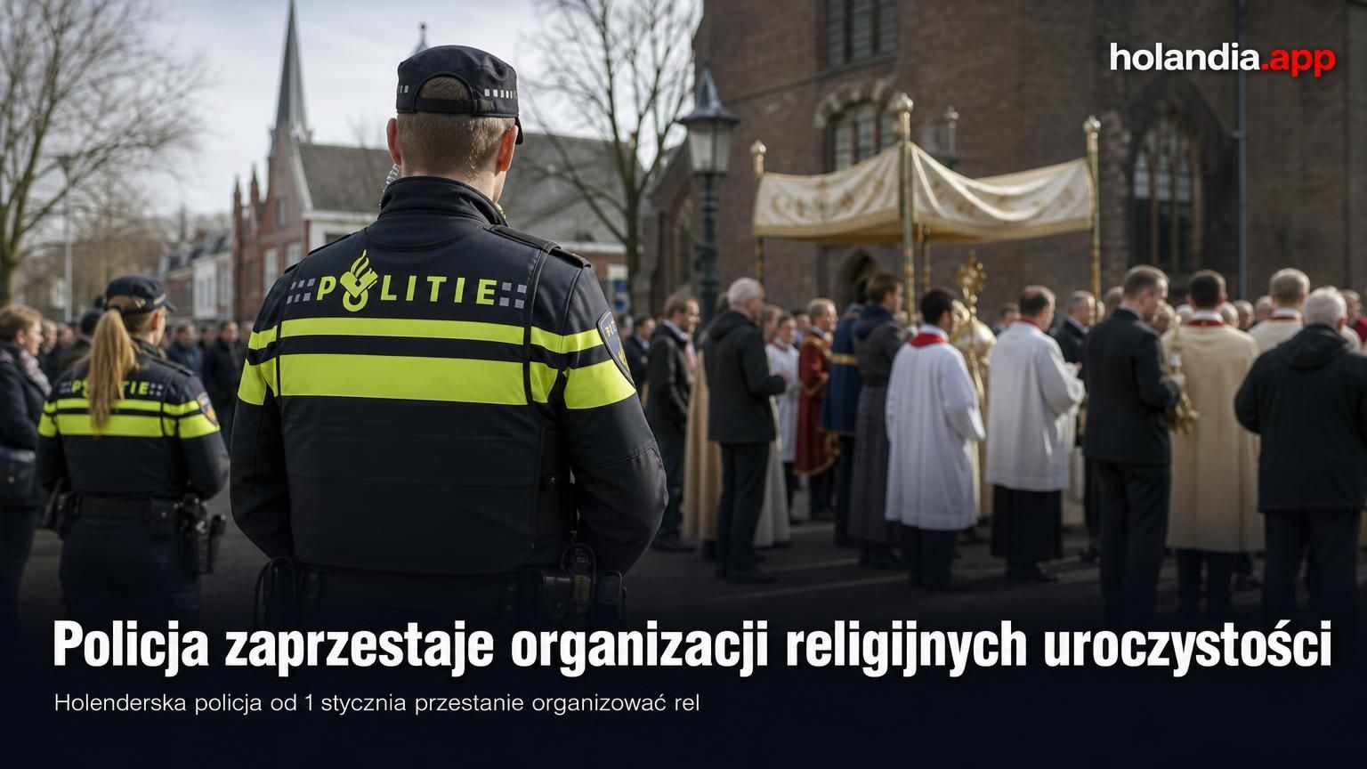 Policja zaprzestaje organizacji religijnych uroczystości