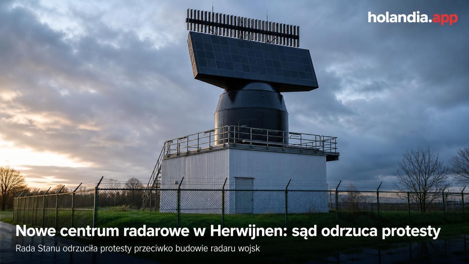 Nowe centrum radarowe w Herwijnen: sąd odrzuca protesty