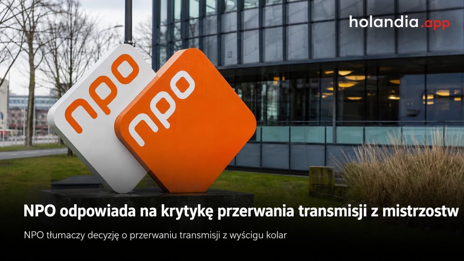 NPO odpowiada na krytykę przerwania transmisji z mistrzostw