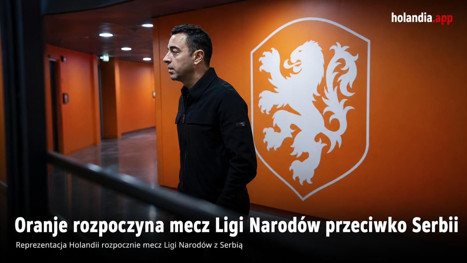 Oranje rozpoczyna mecz Ligi Narodów przeciwko Serbii