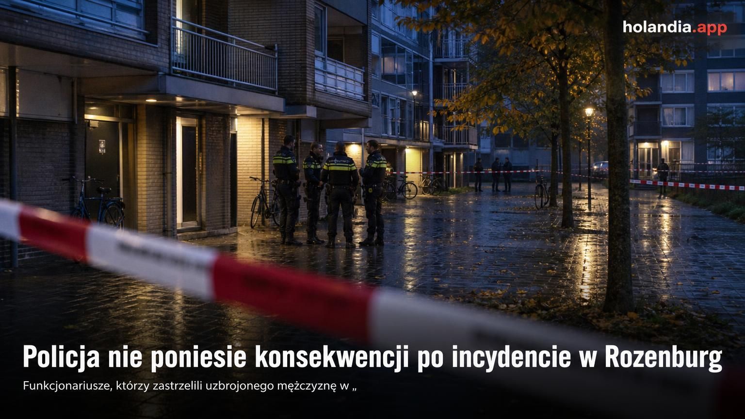 Policja nie poniesie konsekwencji po incydencie w Rozenburg