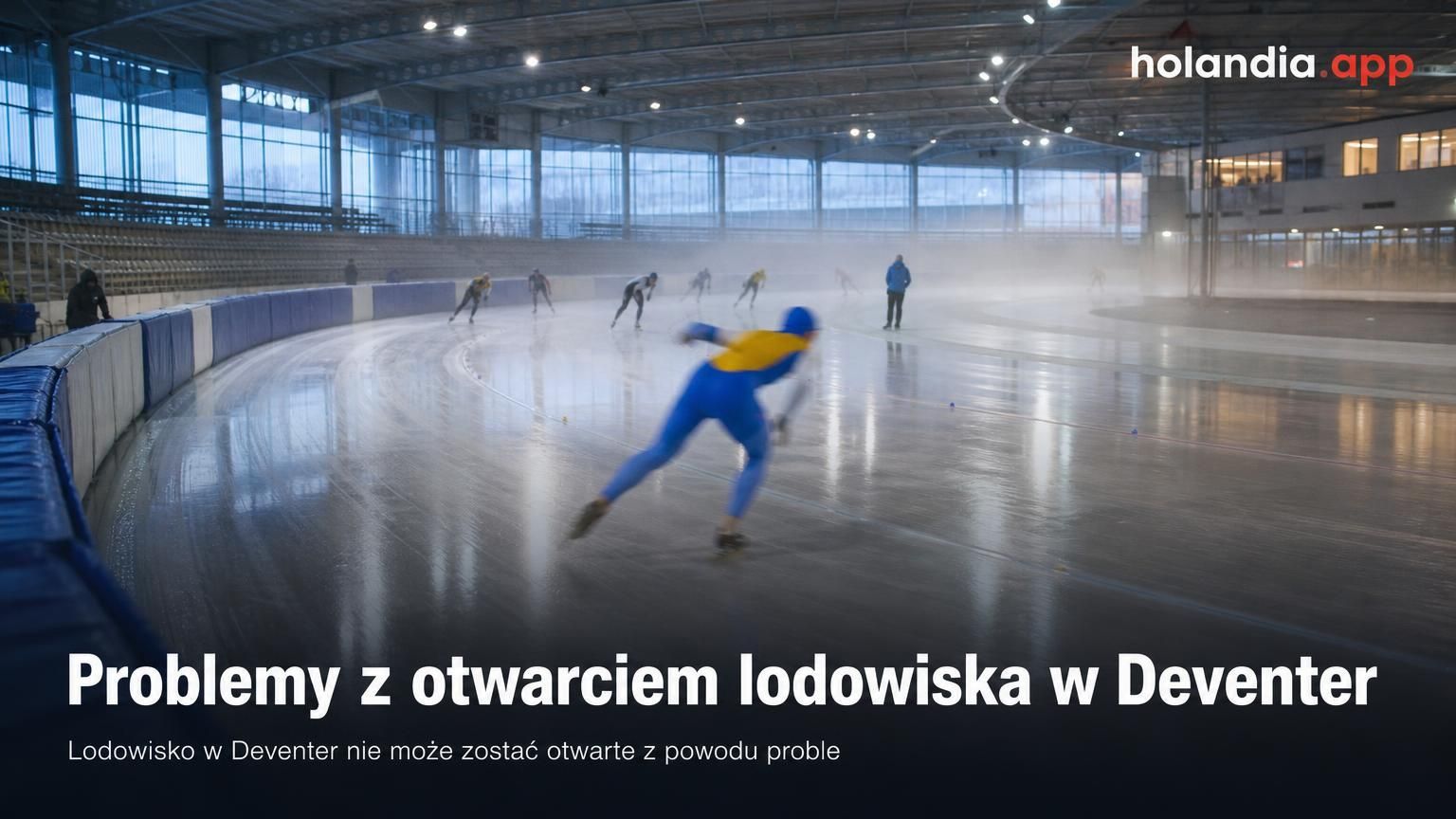 Problemy z otwarciem lodowiska w Deventer
