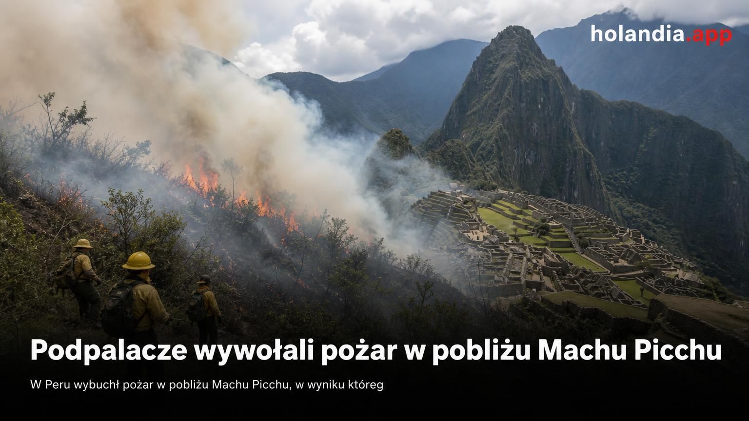 Podpalacze wywołali pożar w pobliżu Machu Picchu