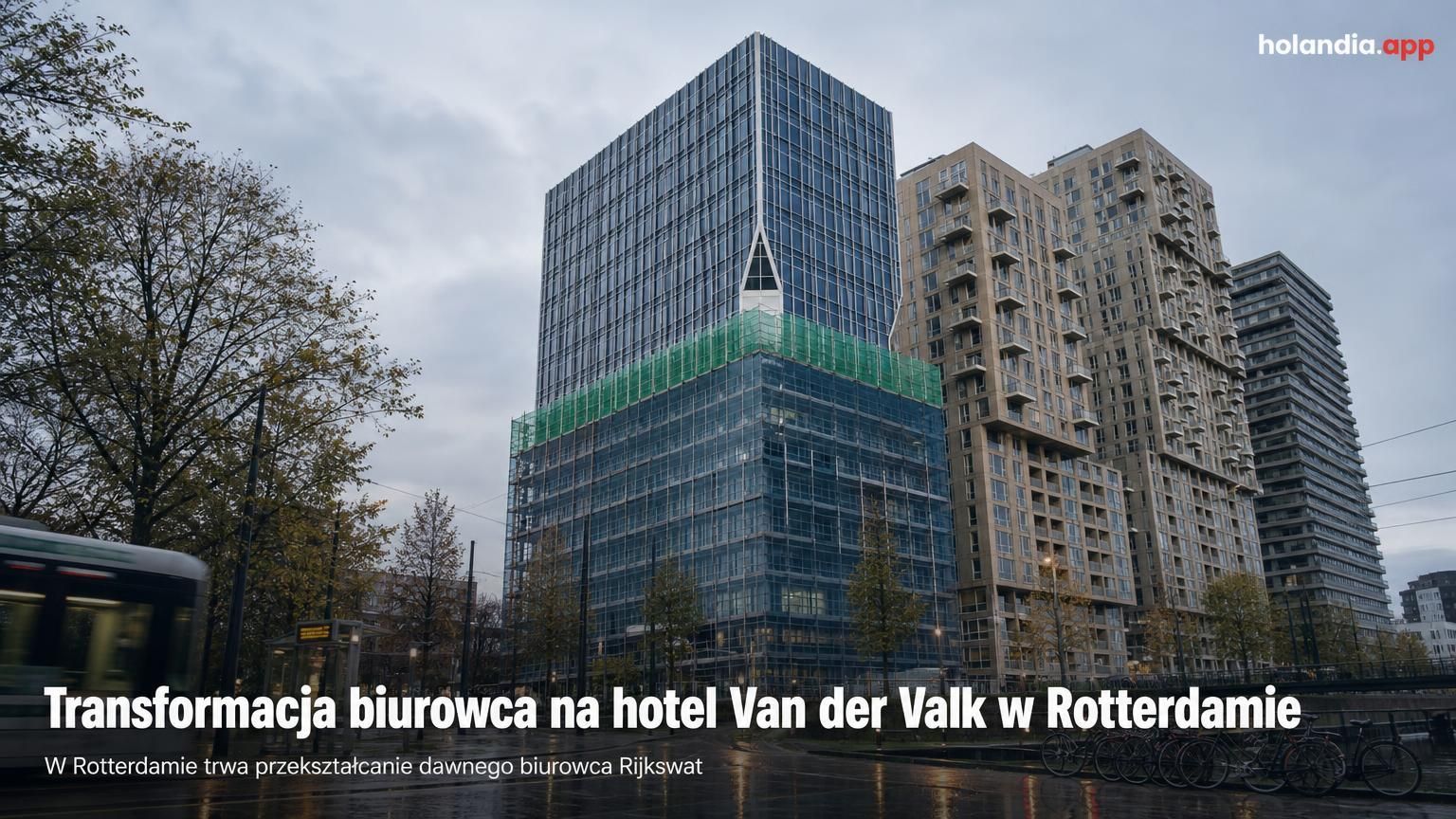 Transformacja biurowca w Rotterdamie na hotel Van der Valk