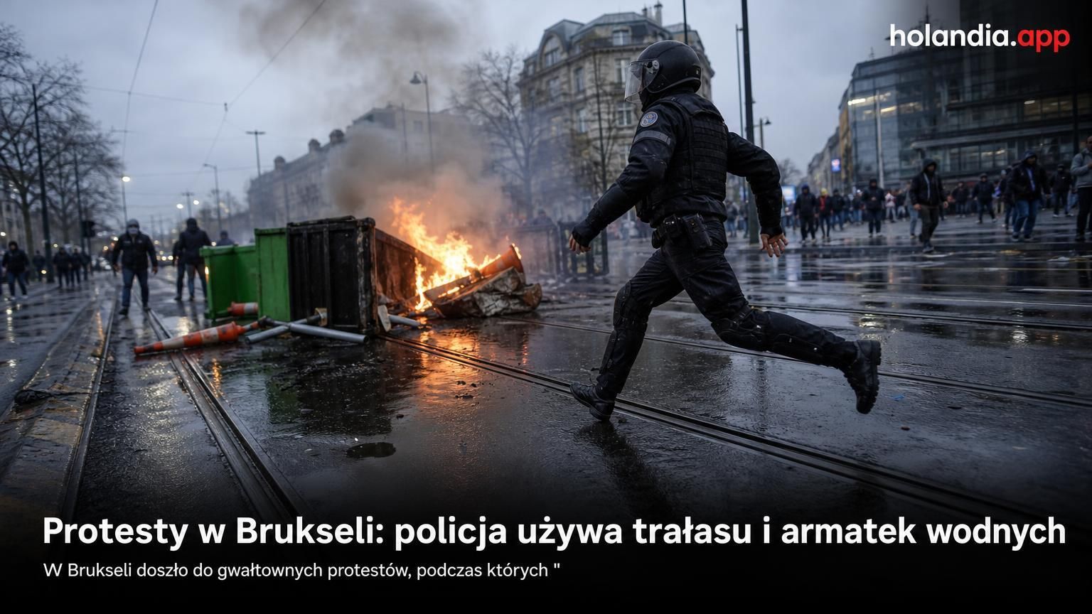 Protesty w Brukseli: policja używa trałasu i armatek wodnych