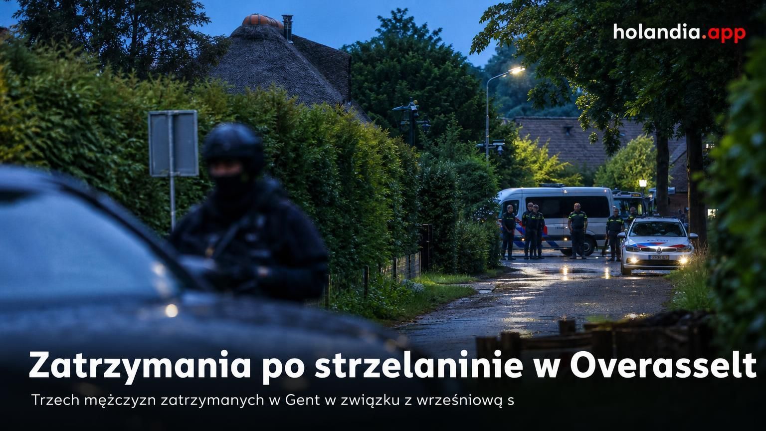 Zatrzymania po strzelaninie w Overasselt